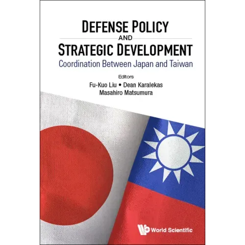 Defense Policy and Strategic Development: Coordination Between Japan and Taiwan