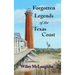 Forgotten Legends Of the Texas Coast