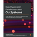Rapid Application Development with OutSystems: Create applications with OutSystems up to seven times faster than with traditional technologies