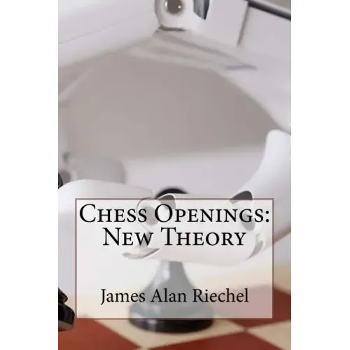 Chess Openings: New Theory