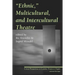 Ethnic, Multicultural, and Intercultural Theatre