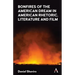 Bonfires of the American Dream in American Rhetoric, Literature and Film