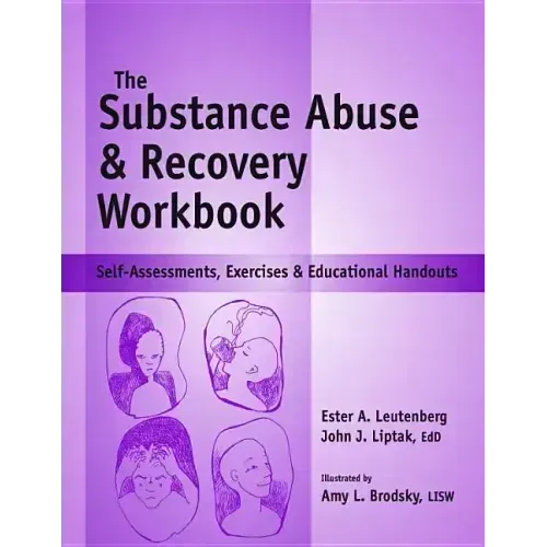 Substance Abuse and Recovery Workbook: Self-Assessments, Exercises and Educational Handouts
