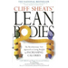 Cliff Sheats' Lean Bodies: The Revolutionary New Approach to Losing Bodyfat by Increasing Calories