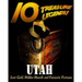10 Treasure Legends! Utah: Lost Gold, Hidden Hoards and Fantastic Fortunes