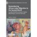 Remembering African Labor Migration to the Second World: Socialist Mobilities Between Angola, Mozambique, and East Germany