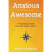Anxious to Awesome: A Practical Guide for the Whole Family