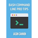 Bash Command Line Pro Tips