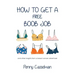 How to Get a Free Boob Job: And Other Insights from a Breast Cancer Adventurer