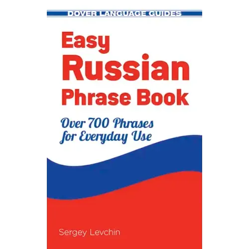 Easy Russian Phrase Book: Over 700 Phrases for Everyday Use