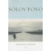 Solovyovo: The Story of Memory in a Russian Village