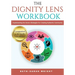 The DIGNITY Lens Workbook: Implementing the Seven Strategies for Creating Authentic Community