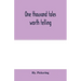 One thousand tales worth telling