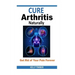 Cure Arthritis Naturally - Get Rid of Your Pain Forever