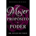Una Mujer de Propósito Y Poder: Devocional de 90 Días