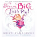Dream Big, Little Pig!