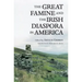 The Great Famine and the Irish Diaspora in America