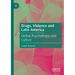 Drugs, Violence and Latin America: Global Psychotropy and Culture