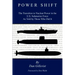 Power Shift: The Transition to Nuclear Power in the U.S. Submarine Force As Told by Those Who Did It