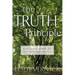 The Truth Principle: A Life-Changing Model for Spiritual Growth and Renewal