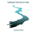 Through the Gate of Time: The Past and Future of Human Kind. A revealing spiritual guidebook.