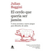 Cerdo Que Quería Ser Jamón, El