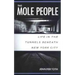 The Mole People: Life in the Tunnels Beneath New York City