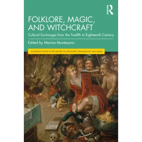 Folklore, Magic, and Witchcraft: Cultural Exchanges from the Twelfth to Eighteenth Century