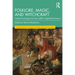 Folklore, Magic, and Witchcraft: Cultural Exchanges from the Twelfth to Eighteenth Century