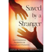 Saved by a Stranger: Life Changing Journeys of Transplant Patients