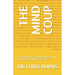 The Mind Coup: A Story of Power, Technology, and Deception That Shakes the World to Its Core.