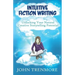 Intuitive Fiction Writing: Unlocking Your Natural Creative Storytelling Potential