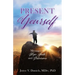 Present Yourself: Messages of Hope, Faith, and Deliverance