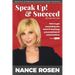 Speak Up! & Succeed: How to get everything you want in meetings, presentations and conversations