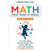 Math: From Tears to Smiles: why math matters, why so many kids struggle with it, when to intervene to turn math anxiety into ACADEMIC SUCCESS