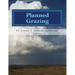 Planned Grazing: A Study Guide and Reference Manual