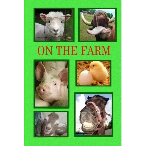 On the Farm: Meet the working animals on a farm.