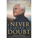 I Never Learned to Doubt: Lessons I've Learned about the Dangers of Doubt and the Freedom of Faith