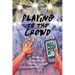 Playing to the Crowd: Musicians, Audiences, and the Intimate Work of Connection