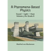 A Phenomena-Based Physics, Volume III: Sound, Light, Heat, Hydraulics, Hydrostatics, Aeromechanics, and Electromagnetism