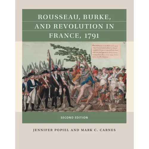 Rousseau, Burke, and Revolution in France, 1791