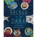 Recess in the Dark: Poems from the Far North