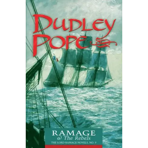 Ramage & the Rebels: The Lord Ramage Novels