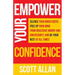 Empower Your Confidence: Silence Your Inner Critic, Free Up Your Mind from Obsessive Uncertainty, and Be Your Best at All Times