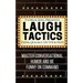 Laugh Tactics: Master Conversational Humor and Be Funny On Command - Think Quick
