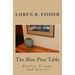 The Blue Pine Table: Poems, Essays, and Stories