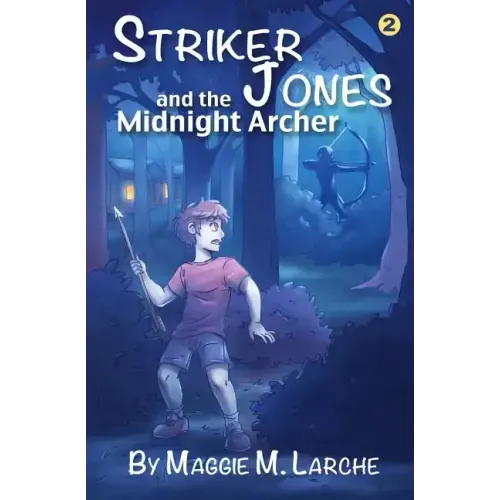 Striker Jones and the Midnight Archer