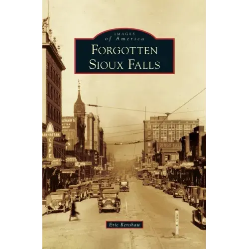 Forgotten Sioux Falls