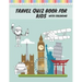 Travel Quiz Book For Kids With Coloring: Activity Book With Quizzes Mazes Puzzles Crosswords And Learning For Kids