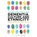 Dementia, Culture and Ethnicity: Issues for All